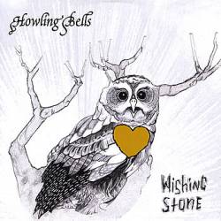 Howling Bells : Wishing Stone